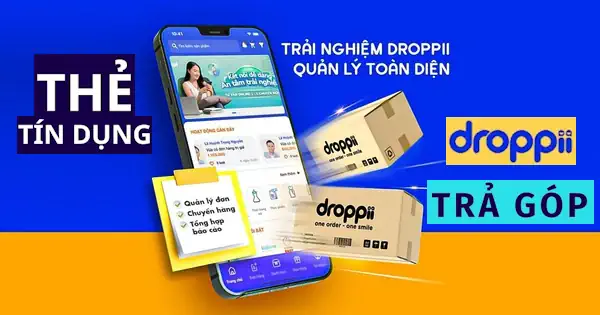 Droppii trả góp - Trả góp Droppii