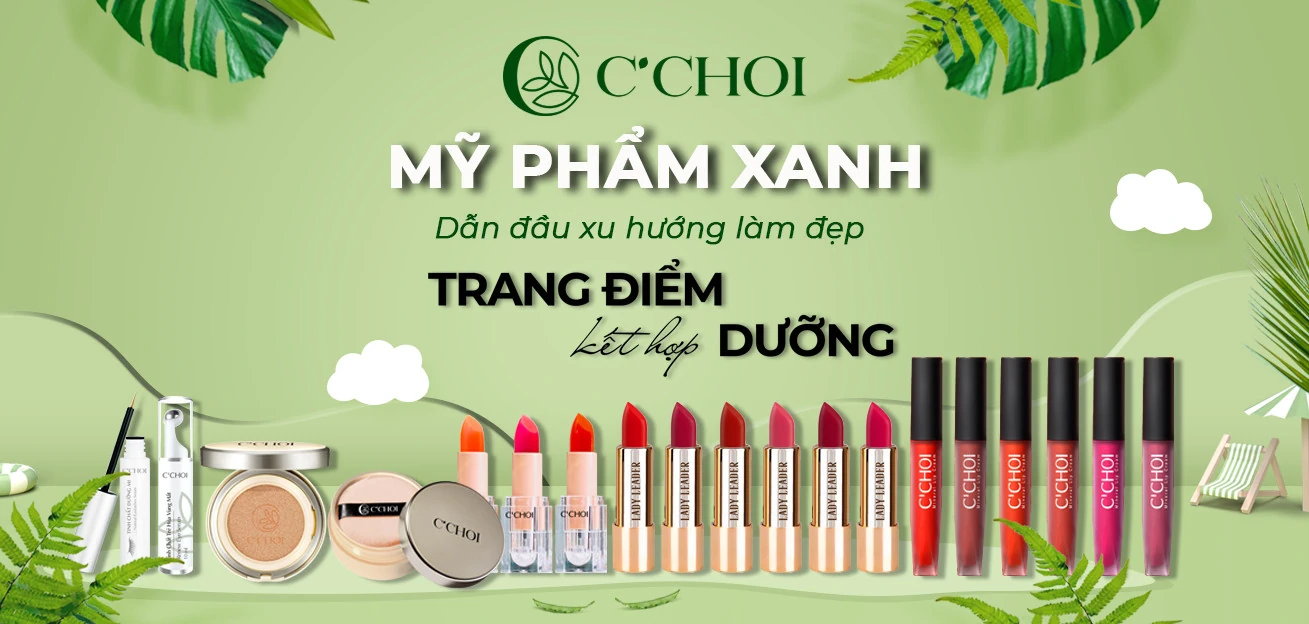 Thương Hiệu C'choi - Mỹ Phẩm Xanh C'choi - Dẫn đầu Xu Hướng Làm đẹp Trang điểm Kết Hợp Dưỡng - Droppii Mall